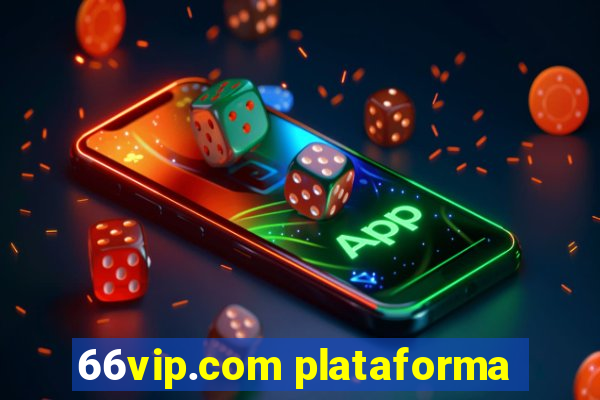 66vip.com plataforma